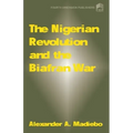The Nigerian Revolution and the Biafran War