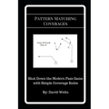 Pattern Matching Coverages: Shut Down the Modern Pass Game with Simple Coverage Rules