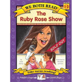 The Ruby Rose Show (We Both Read-Level 1-2(hardcover))