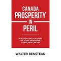 Canada Prosperity in Peril: Much Ado About Nothing the Today Problem of a Once Great Nation