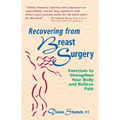 Recovering from Breast Surgery: Exercises to Strengthen Your Body and Relieve Pain