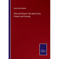 Plain and Plesant Talk about Fruits, Flowers, and Farming