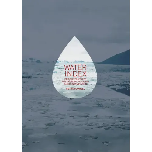 Water Index: Design Strategies for Drought, Flooding and Contamination