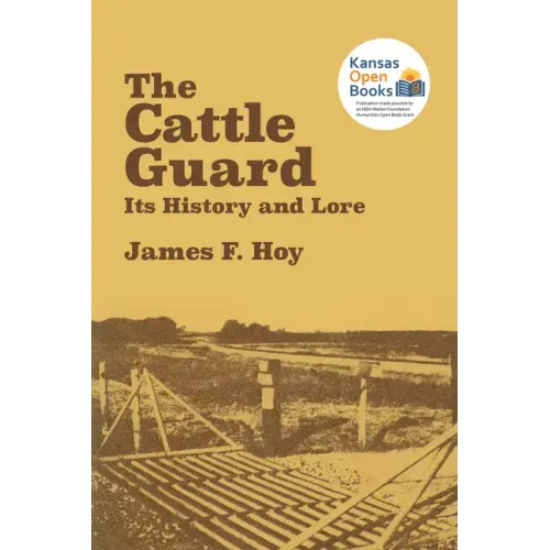 The Cattle Guard: Its History and Lore