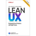 Lean UX: Designing Great Products with Agile Teams