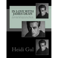 In Love with James Dean: A Picture Book Story of a Girl in Love with the Departed Heatthrobe
