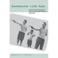 Economists with Guns: Authoritarian Development and U.S.-Indonesian Relations, 1960-1968
