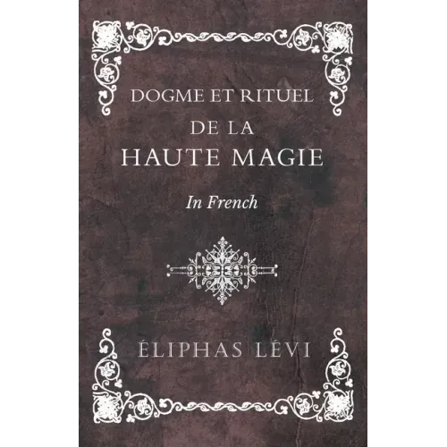 Dogme et Rituel - De la Haute Magie - In French