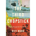 The Third Chopstick: Tracks through the Vietnam War
