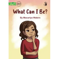 What Can I Be? - Our Yarning