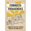 Feminista Frequencies: Community Building Through Radio in the Yakima Valley