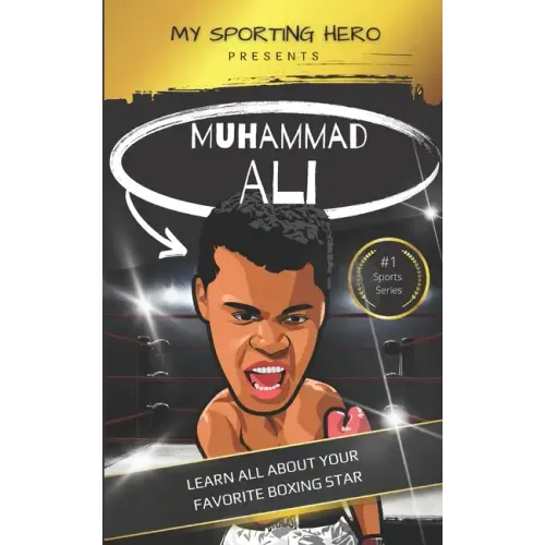 My Sporting Hero: Muhammad Ali: Learn all about your favorite boxing star