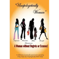 Unapologetically Woman a Woman Without Regrets or Excuses: A Woman Without Regrets or Excuses