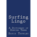 Surfing Lingo: A Dictionary of Surfing Terms