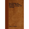 Boot Making and Mending - Including Repairing, Lasting, and Finishing