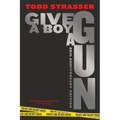 Give a Boy a Gun: 20th Anniversary Edition