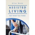 Assisted Living - Not What You Think!