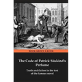 The Code of Patrick Süskind's Perfume: Truth and fiction in the text of the famous novel