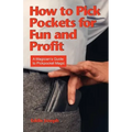 How to Pick Pockets for Fun and Profit: A Magician's Guide to Pickpocket Magic