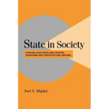 State in Society: Studying How States and Societies Transform and Constitute One Another