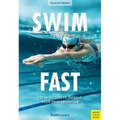 Swim Fast: 100 Workouts to Improve Your Swim Technique