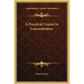 A Practical Course in Concentration