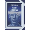 The Power of Positive Thinking: The importance of the impact thoughts have on our lives