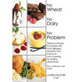 No Wheat No Dairy No Problem: Delicious recipes for people with food allergies/sensitivity and everyone who is looking for healthy alternatives. The