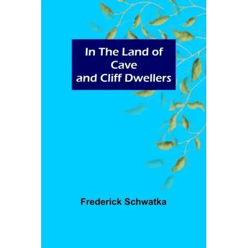 In the Land of Cave and Cliff Dwellers