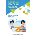 Diccionario Escolar Guadal de la Lengua Española / Guadal Spanish Dictionary