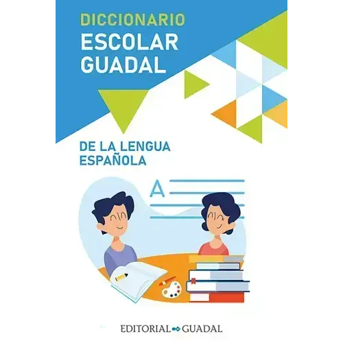 Diccionario Escolar Guadal de la Lengua Española / Guadal Spanish Dictionary