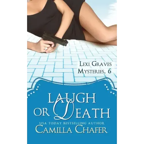 Laugh or Death (Lexi Graves Mysteries, 6)