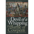 Devil of a Whipping: The Battle of Cowpens