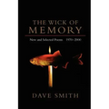 The Wick of Memory: New and Selected Poems, 1970--2000