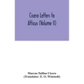 Cicero Letters to Atticus (Volume II)