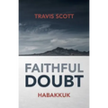 Faithful Doubt: Habakkuk