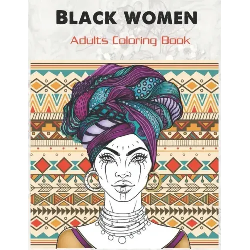 Black women Adults Coloring Book: Beauty queens gorgeous black women African american afro dreads for adults relaxation art large creativity grown ups