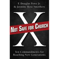 Not Safe for Church: Ten Commandments for Reaching New Generations