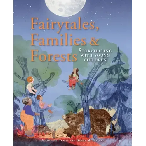 Fairytales, Families & Forests: Storytelling with Young Children