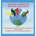The True Account of How Life Came About