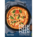 Pizza! Pizza! Pizza!: Over 75 Fresh Recipes for Every Pizza Night - The Ultimate Pizza Cookbook