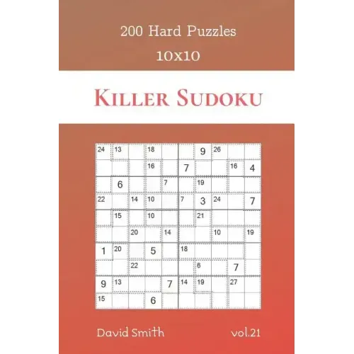 Killer Sudoku - 200 Hard Puzzles 10x10 vol.21