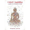 Rebel Buddha: A Guide to a Revolution of Mind