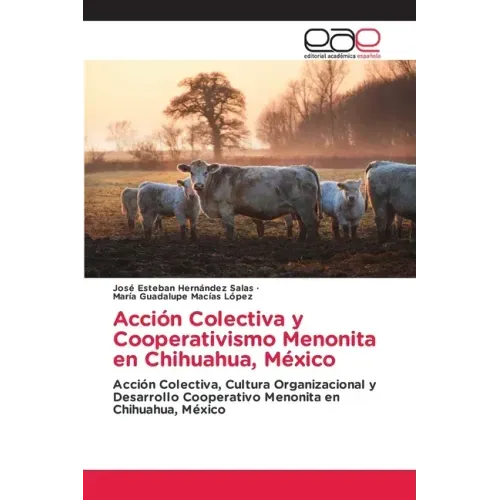 Acción Colectiva y Cooperativismo Menonita en Chihuahua, México