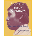 Spott On: Yurok Narratives: Robert Spott & Alfred Kroeber