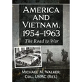 America and Vietnam, 1954-1963: The Road to War