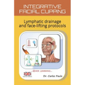 Integrative Facial Cupping: Lymphatic drainage and face-lifting protocols