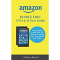 Amazon Kindle Fire HD 8 & 10 User Guide: The complete Kindle Fire HD Manual to Master Your New Kindle Fire Tablet