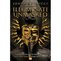 Illuminati Unmasked: Everything you need to know about the "New World Order" and how we will beat it.