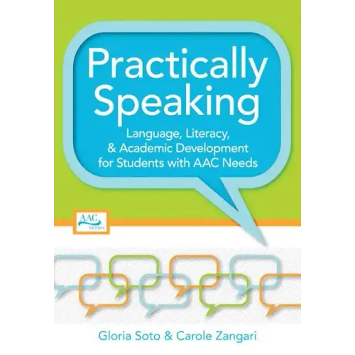 Practically Speaking: Language, Literacy, and Academic Development for Students with AAC Needs